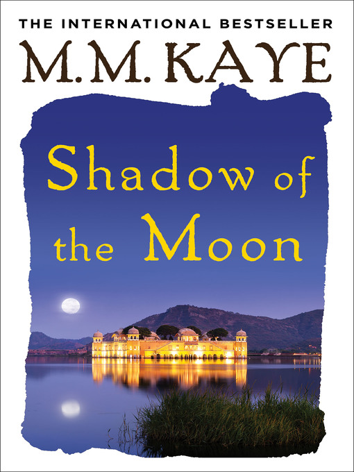 Title details for Shadow of the Moon by M. M. Kaye - Wait list